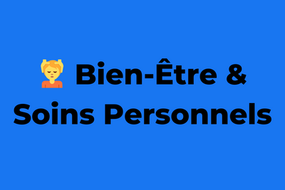 💆 Bien-Être & Soins Personnels